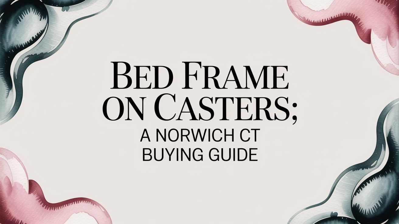 Bed Frame On Casters Buying Guide