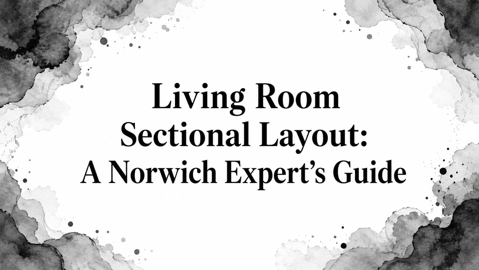 Living Room Sectional Layout Expert Guide