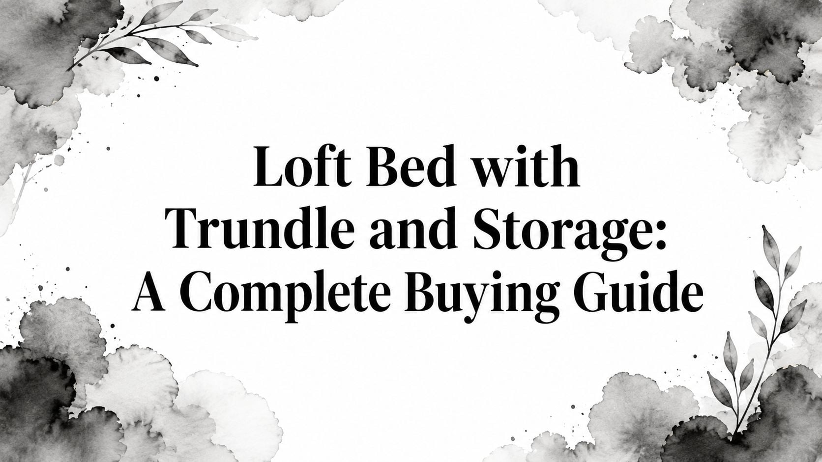 Loft Bed With Trundle And Storage Buying Guide