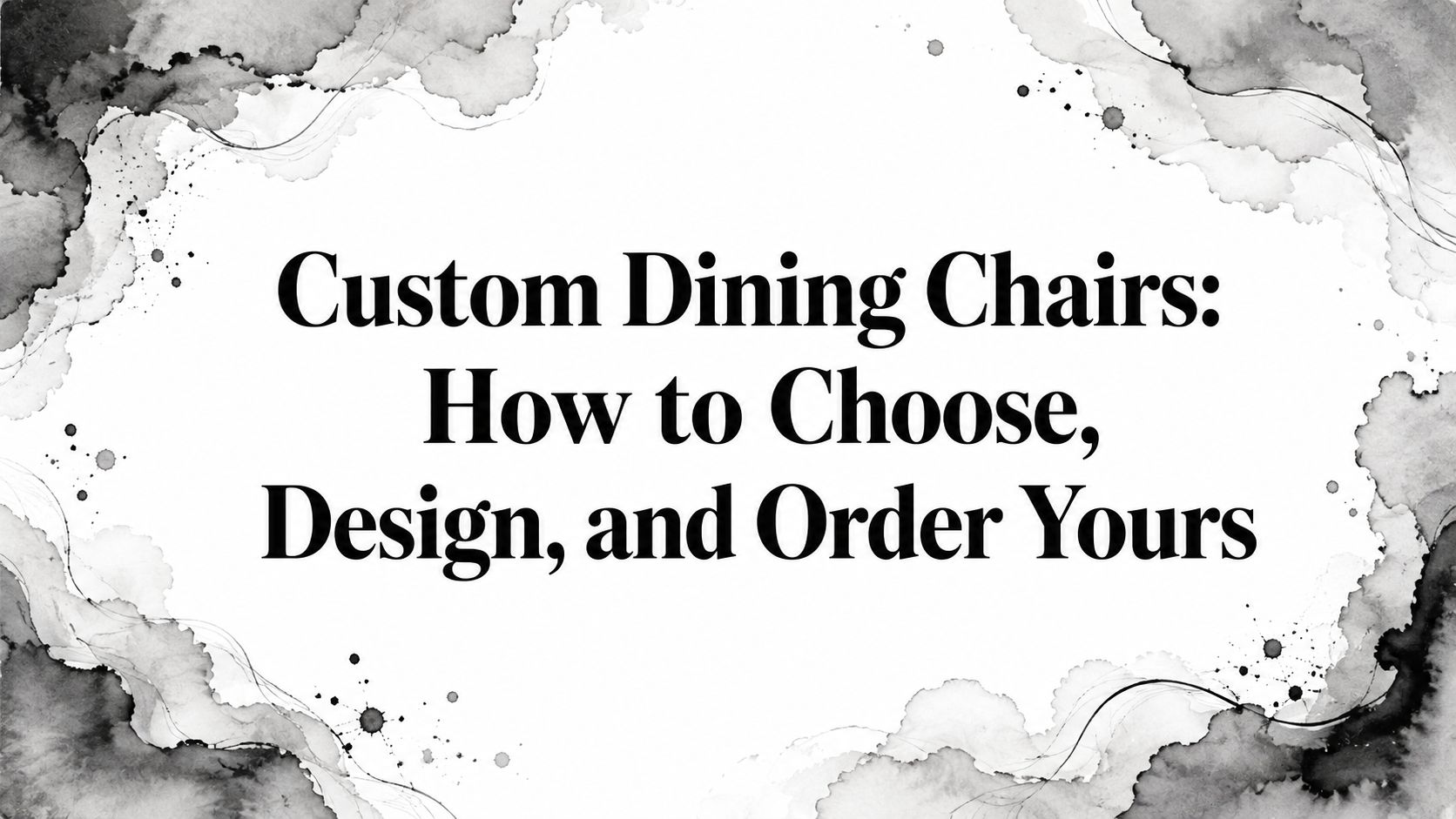 Custom Dining Chairs Design Guide