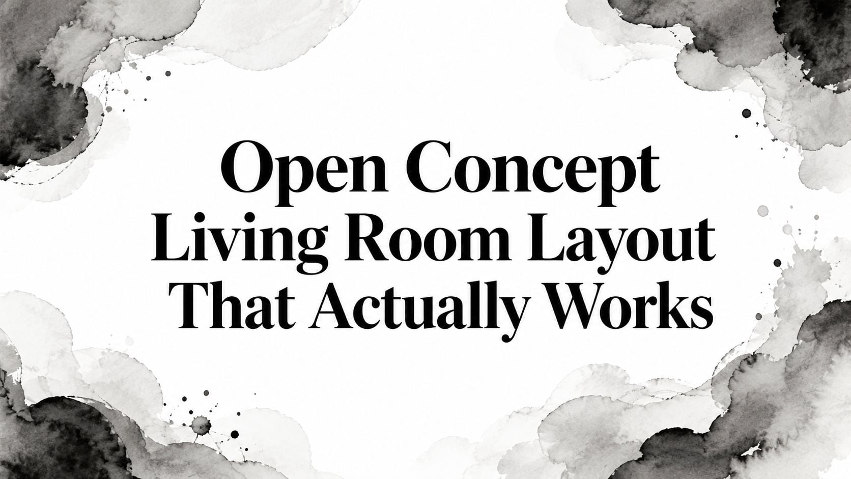 Open Concept Living Room Layout Title Graphic