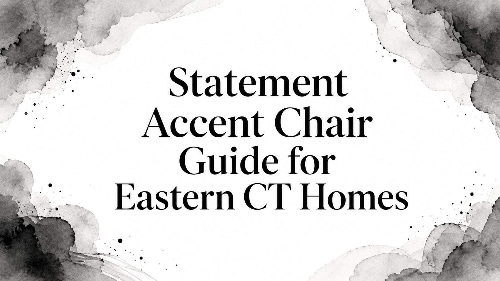 Statement Accent Chair Guide Eastern Ct Homes