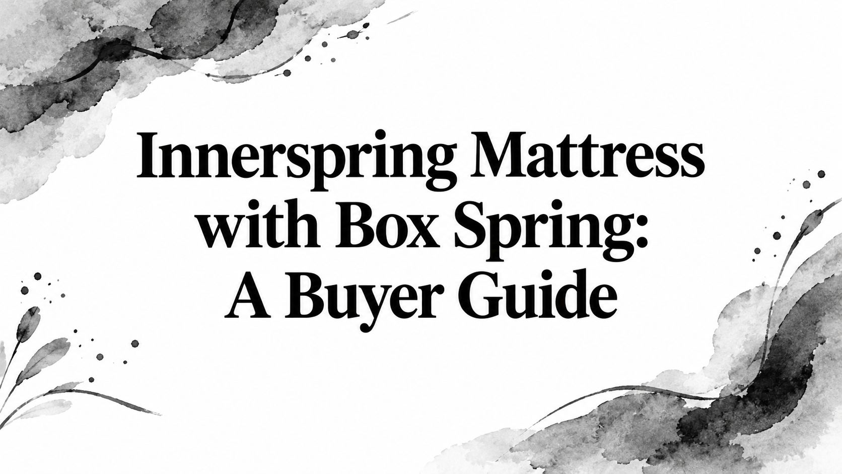 Innerspring Mattress With Box Spring Buyer Guide