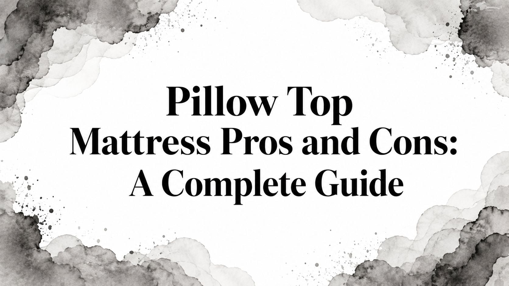 Pillow Top Mattress Pros And Cons Title Card