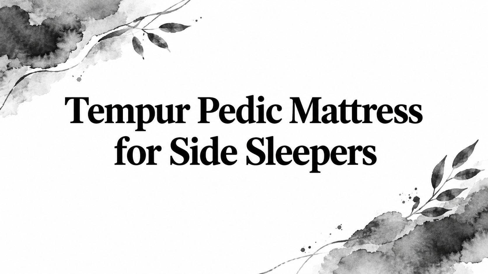 Tempur Pedic Mattress For Side Sleepers Text Graphic