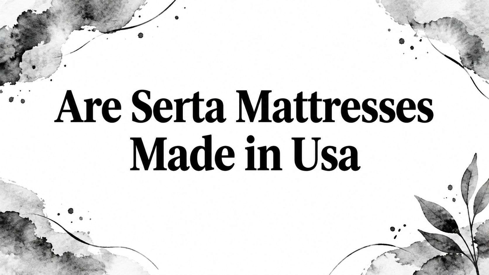Are Serta Mattresses Made In Usa Mattress Information