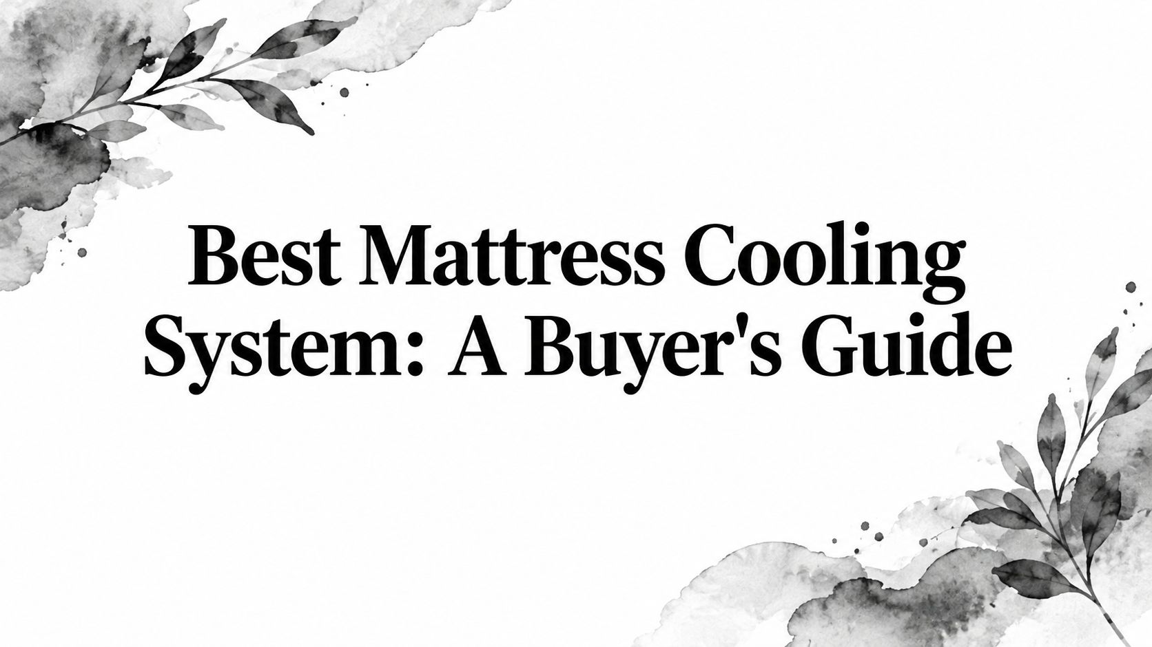 Best Mattress Cooling System Guide Title