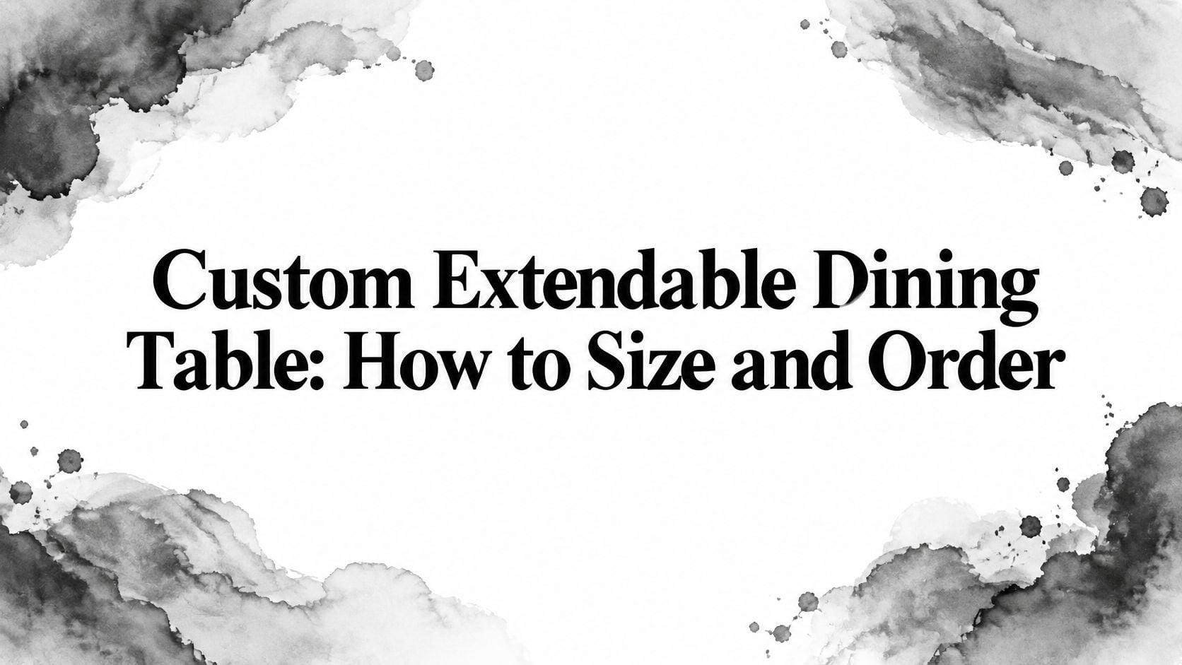 Custom Extendable Dining Table Guide