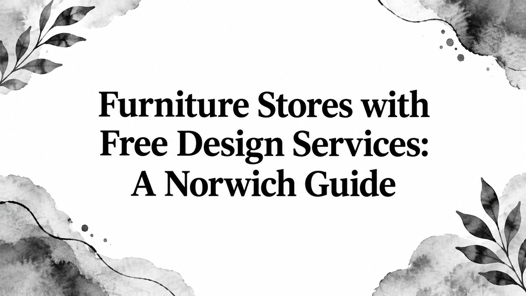 Furniture Stores With Free Design Services Norwich Guide