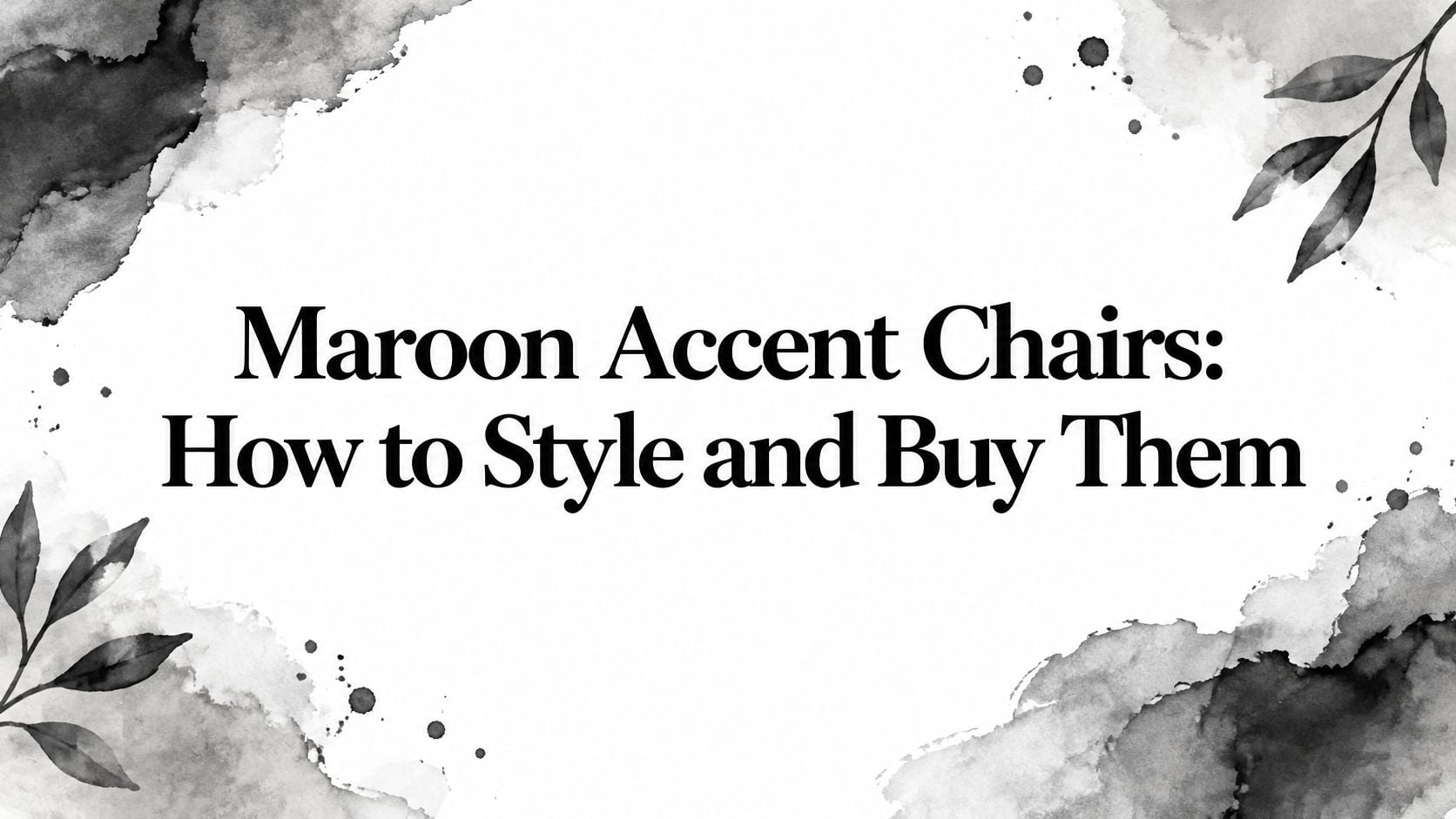 Maroon Accent Chairs Title Card